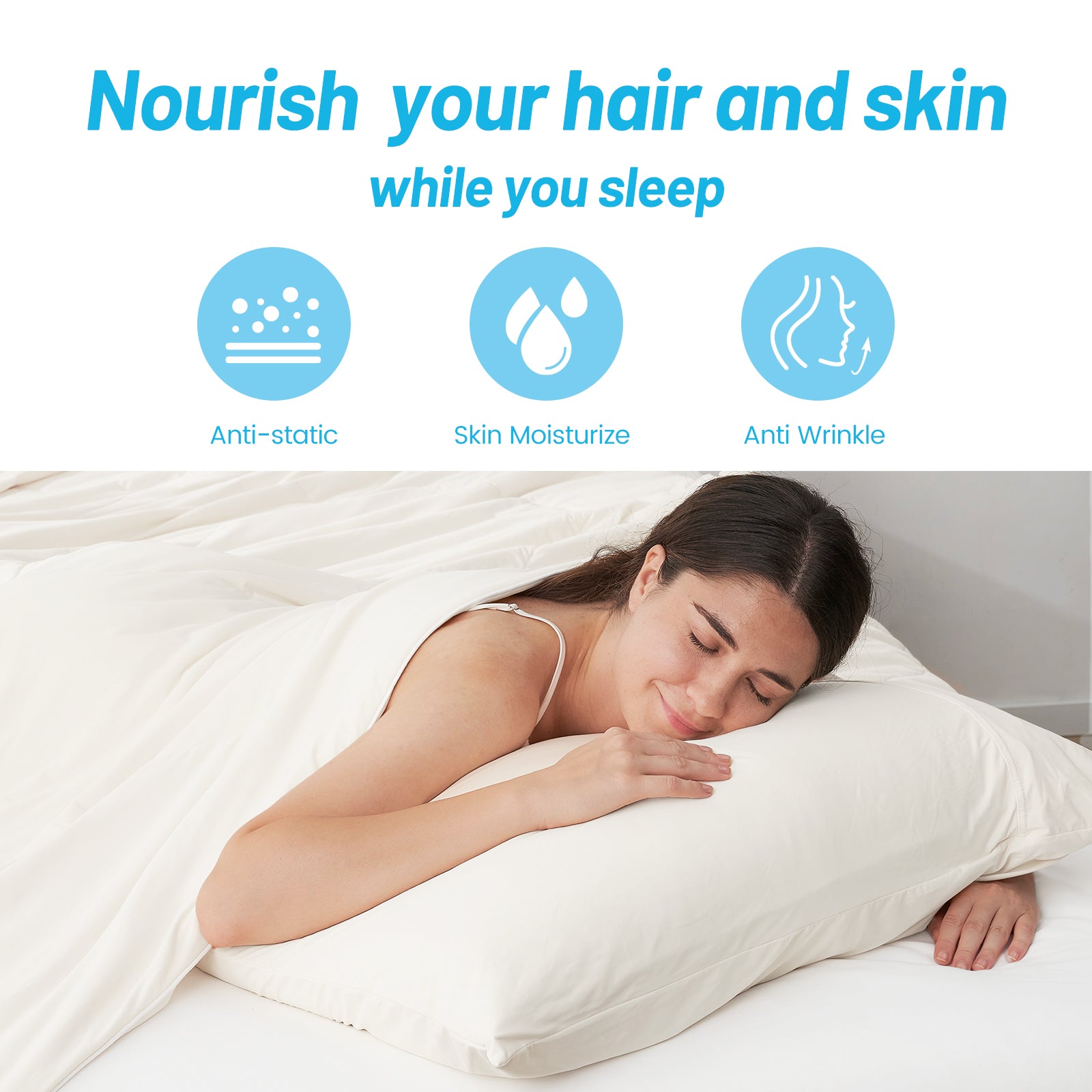Woman sleeping on a pillow with text 'Nourish your hair and skin while you sleep' and icons for anti-static, skin moisturize, and anti-wrinkle.#Color_White